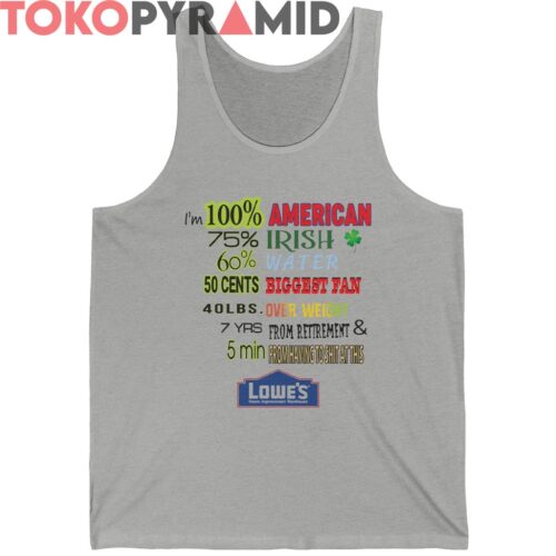 I'm 100 American 75 Irish 60 Water Shirt