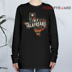 I'm A Talafreako T-Shirt 4 I'm A Talafreako Long sleeved