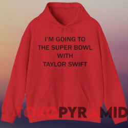 I'm Going To The Super Sunday Bowl With Taylor Swift Shirt 3 I'm Going To The Super Sunday Bowl With Taylor Swift Shirt Red Hoodie