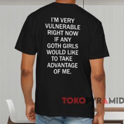 I'm Very Vulnerable Right Now Shirt Black T shirt