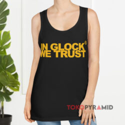In Glock We Trust T-shirt 2 In Glock We Trust Tank Top