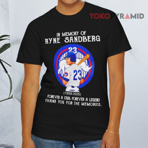 In Memory Of Ryne Sandberg 1959 2025 Forever A Chicago Cubs Forever A Legend Black T shirt In Memory Of Ryne Sandberg 1959 2025 Forever A Chicago Cubs Forever A Legend Black T shirt