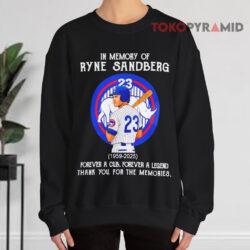 In Memory Of Ryne Sandberg 1959 2025 Forever A Chicago Cubs Forever A Legend Shirt 3 In Memory Of Ryne Sandberg 1959 2025 Forever A Chicago Cubs Forever A Legend Sweatshirt