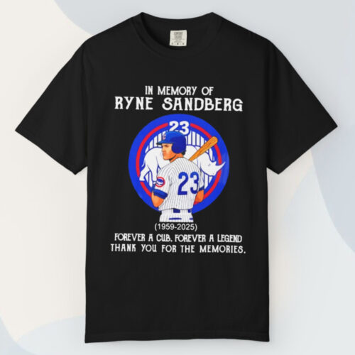 In Memory Of Ryne Sandberg 1959 2025 Forever A Chicago Cubs Forever A Legend T shirt In Memory Of Ryne Sandberg 1959 2025 Forever A Chicago Cubs Forever A Legend T shirt