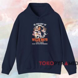 In Memory Of Willie Mays Say Hey Kid Shirt Navy Hoodie