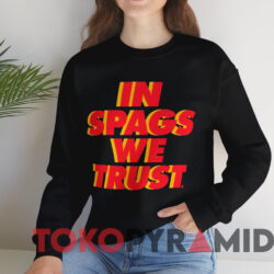 In Spags We Trust Shirt 2 In Spags We Trust Shirt Black Sweatshirt