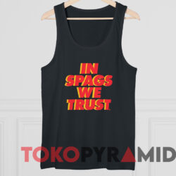 In Spags We Trust Shirt 4 In Spags We Trust Shirt Black TankTop