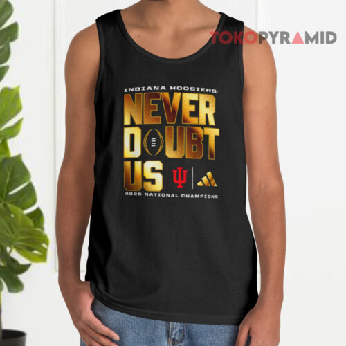 Indiana Hoosiers 2025 2026 Cfp Champions Never Doubt Us Tank Top