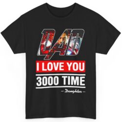 Iron Man Dad I Love You 3000 Time Shirt