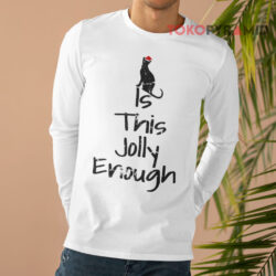 Is This Jolly Enough Cat Santa Christmas Vintage Sweatshirt 4 Is This Jolly Enough Cat Santa Christmas Vintage Long sleeved