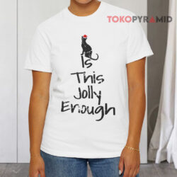 Is This Jolly Enough Cat Santa Christmas Vintage Sweatshirt 2 Is This Jolly Enough Cat Santa Christmas Vintage T shirt