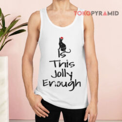 Is This Jolly Enough Cat Santa Christmas Vintage Sweatshirt 3 Is This Jolly Enough Cat Santa Christmas Vintage Tank Top