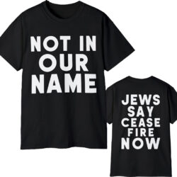 Israel Hamas War Shirt Not In Our Name Jews Say Cease Fire Now 7 Israel Hamas War Shirt Not In Our Name Jews Say Cease Fire Now