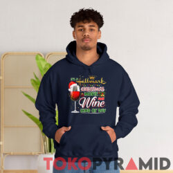 Its A Hallmark Christmas Movie And Wine Kind Of Day Hoodie