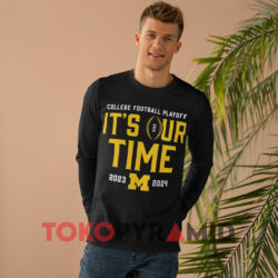 It's Our Time 2023 2024 Michigan College Football Playoff Shirt 4 It's Our Time 2023 2024 Michigan College Football Playoff Black Long sleeved