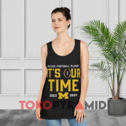 It's Our Time 2023 2024 Michigan College Football Playoff Shirt 2 It's Our Time 2023 2024 Michigan College Football Playoff Black Tank Top