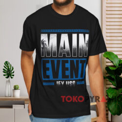 Jey Uso Main Event Shirt Black T shirt