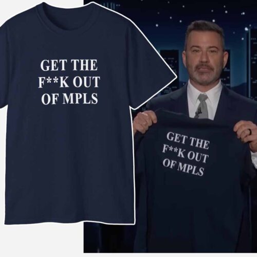 Jimmy Kimmel Get The Fuck Out Of Mpls T shirt