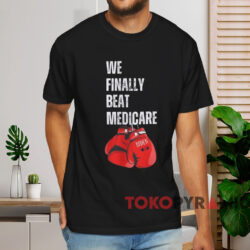 Joe Biden We Finally Beat Medicare Shirt Black T shirt