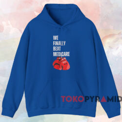 Joe Biden We Finally Beat Medicare Shirt 2 Joe Biden We Finally Beat Medicare Shirt Blue Hoodie