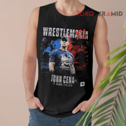 John Cena Has Been 17 WWE Titles WrestleMania 2025 Shirt 2 John Cena Has Been 17 Wwe Titles Wrestlemania 2025 Tank Top