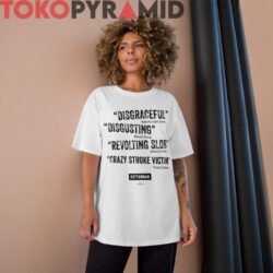 John Fetterman Quotes Shirt Disgraceful Disgusting Revolting Slob Crazy Stroke Victim 3 John Fetterman Quotes Shirt Disgraceful Disgusting Revolting Slob Crazy Stroke Victim White Shirt