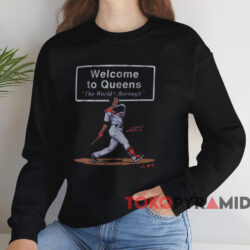Juan Soto Welcome To Queens The World's Borough Shirt 3 Juan Soto Welcome To Queens The World's Borough Shirt Black Sweatshirt