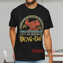 Just An Ordinary Demi Dad T shirt Black T shirt