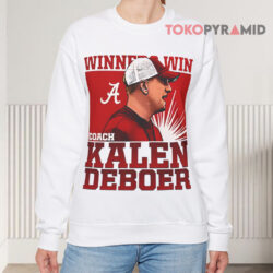 Kalen DeBoer Alabama Winner Win Shirt 3 Kalen Deboer Alabama Winner Win Sweatshirt