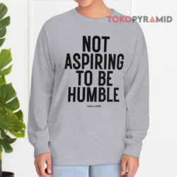 Kamala Harris Not Aspiring To Be Humble Long sleeved