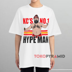 Kansas City Chiefs Jason Kelce Kc's No 1 Hype Man White T shirt
