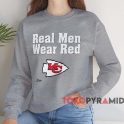 Kansas City Chiefs Real Men Wear Red Shirt 4 Kansas City Chiefs Real Men Wear Red Shirt Grey Sweatshirt