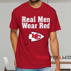 Kansas City Chiefs Real Men Wear Red Shirt Red T shirt