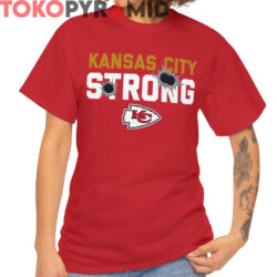 Kansas City Strong Shirt Chiefs