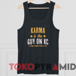 Karma Is The Guy On Kc Shirt Black TankTop