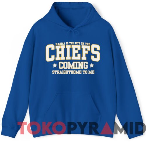 Karma Is The Guy On The Chiefs Taylor Chiefs Sweatshirt Blue Hoodie Karma Is The Guy On The Chiefs Taylor Chiefs Sweatshirt Blue Hoodie
