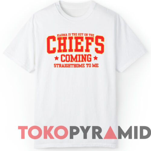 Karma Is The Guy On The Chiefs Taylor Chiefs Sweatshirt White T shirt Karma Is The Guy On The Chiefs Taylor Chiefs Sweatshirt White T shirt