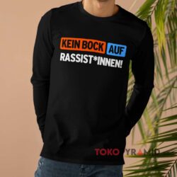 Kein Bock Auf Rassist Innen Black Long sleeved