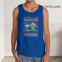 Kermit The Frog I Heard You Like Ugly Sweaters But That's None Of My Business Tank Top