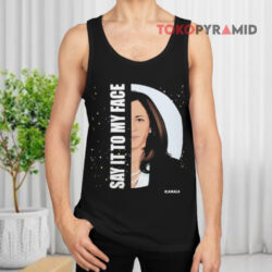 Kiandria Demone Say It To My Face Kamala Shirt 2 Kiandria Demone Say It To My Face Kamala Tank Top