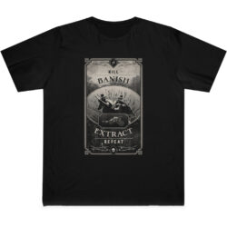 Kill Banish Extract Repeat Shirt 5 Kill Banish Extract Repeat T shirt