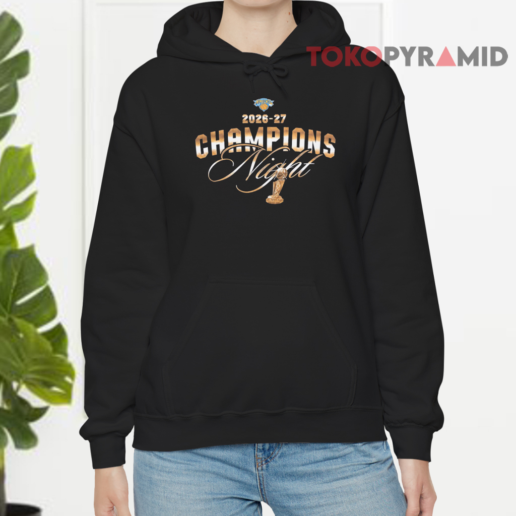 Knicks Champions Night 2026 27 Hoodie Knicks Champions Night 2026 27 Hoodie