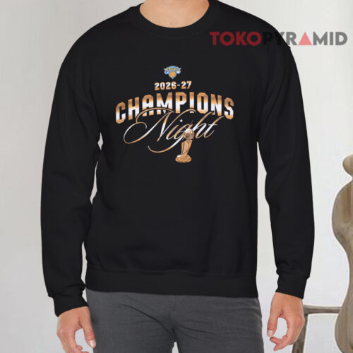 Knicks Champions Night 2026 27 Sweatshirt Knicks Champions Night 2026 27 Sweatshirt