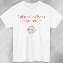 Laissez Les Bons Temps Rouler Tabasco Shirt