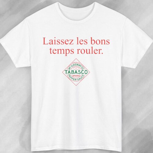 Laissez Les Bons Temps Rouler Tabasco Shirt