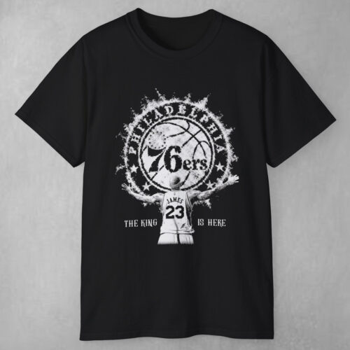 LeBron James 76ers The King Is Here T Shirt LeBron James 76ers The King Is Here T Shirt