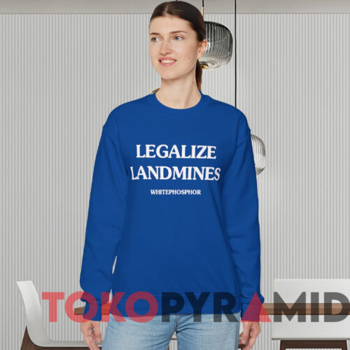 Legalize Landmines Whitephosphor T shirt Blue Sweatshirt Legalize Landmines Whitephosphor T shirt Blue Sweatshirt