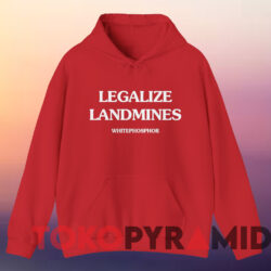 Legalize Landmines Whitephosphor T shirt Red Hoodie