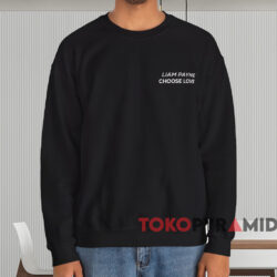 Liam Payne Choose Love Shirt 3 Liam Payne Choose Love Shirt Black Sweatshirt