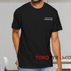Liam Payne Choose Love Shirt Black T shirt
